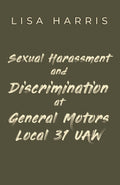 Sexual Harassment and Discrimination at General Motors Local 31 UAW