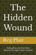 The Hidden Wound: Finding Peace for Men After Abortion Through Project Joseph©