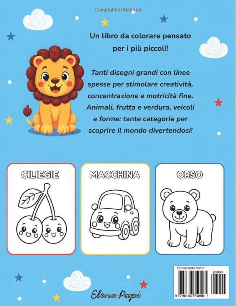 Il Mio Primo Libro da Colorare per Bambini da 1 a 4 Anni: 65 Disegni Grandi con Linee Spesse - Animali, Frutta e Verdura, Veicoli e Forme con il Nome ... Imparare le Prime Parole (Italian Edition)
