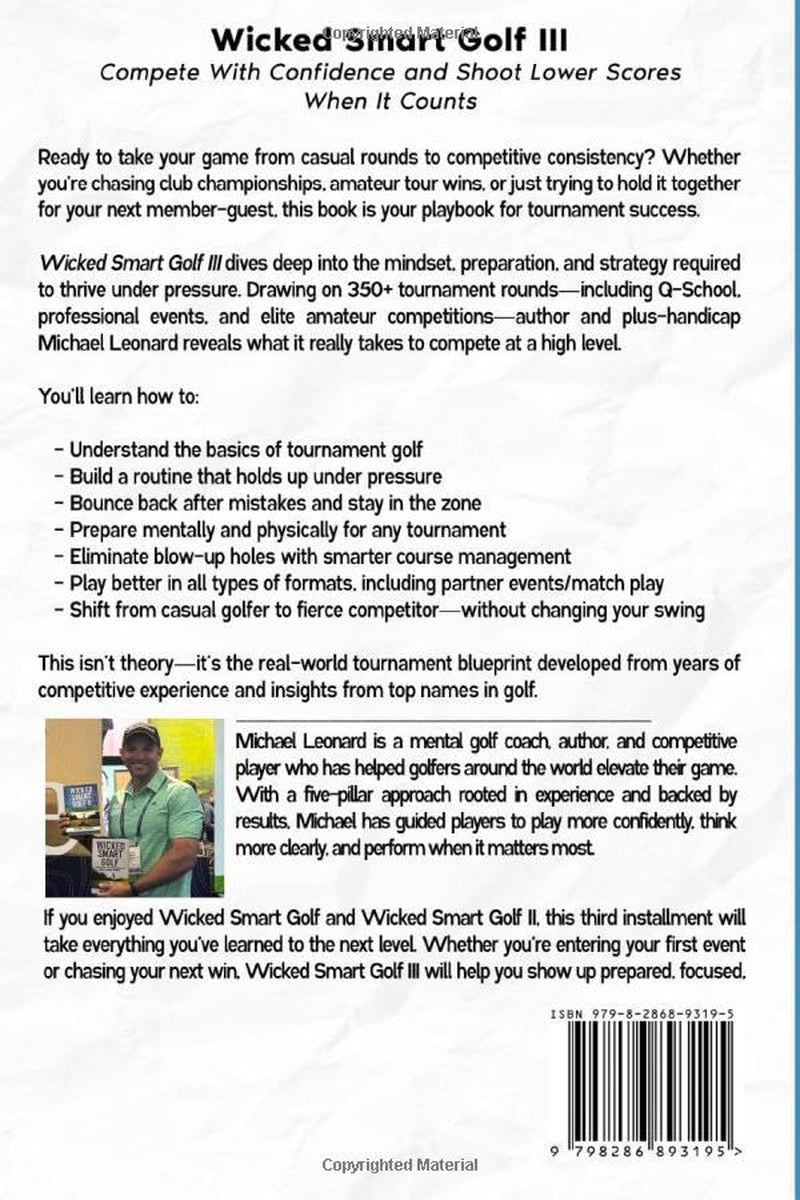 Wicked Smart Golf III: Tournament Golf Secrets to Perform Under Pressure
