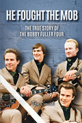 He Fought The Mob: The True Story Of The Bobby Fuller Four