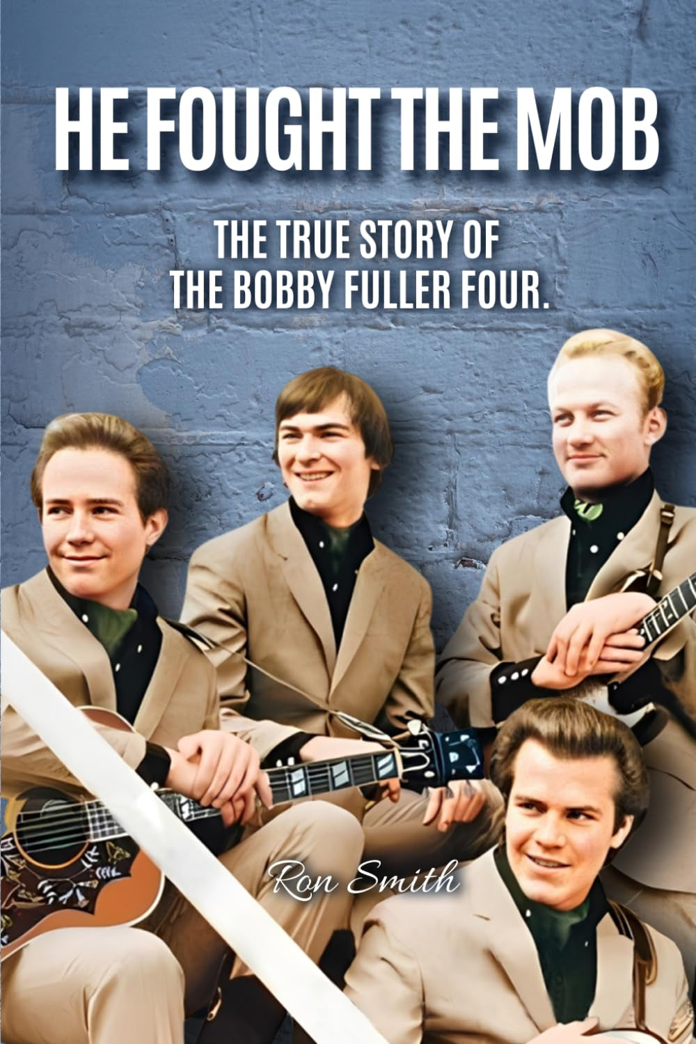 He Fought The Mob: The True Story Of The Bobby Fuller Four