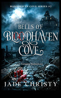 The Bells of Bloodhaven Cove: A Vampire Romantasy (Bloodhaven Cove Series)