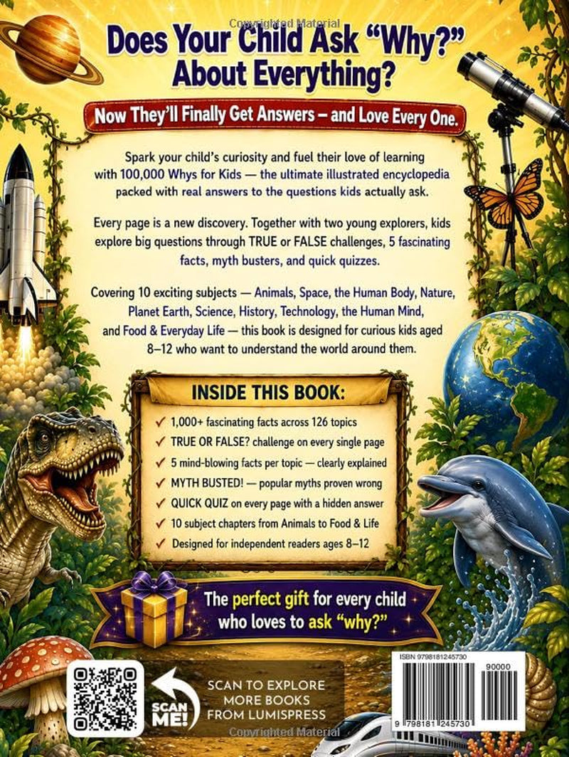 100,000 Whys for Kids: The Ultimate Colorful Illustrated Encyclopedia with 1000+ Fascinating Discoveries, Myth Busters, and Fun Quizzes for Ages 8–12 (Brain Book Collection)
