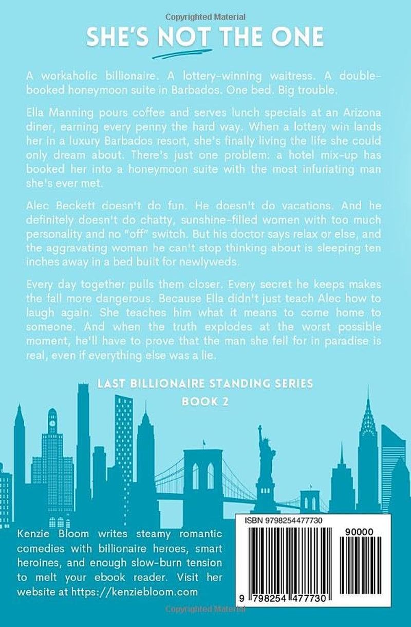 She’s Not The One: A Grumpy Sunshine Forced Proximity Billionaire Romantic Comedy (Last Billionaire Standing)