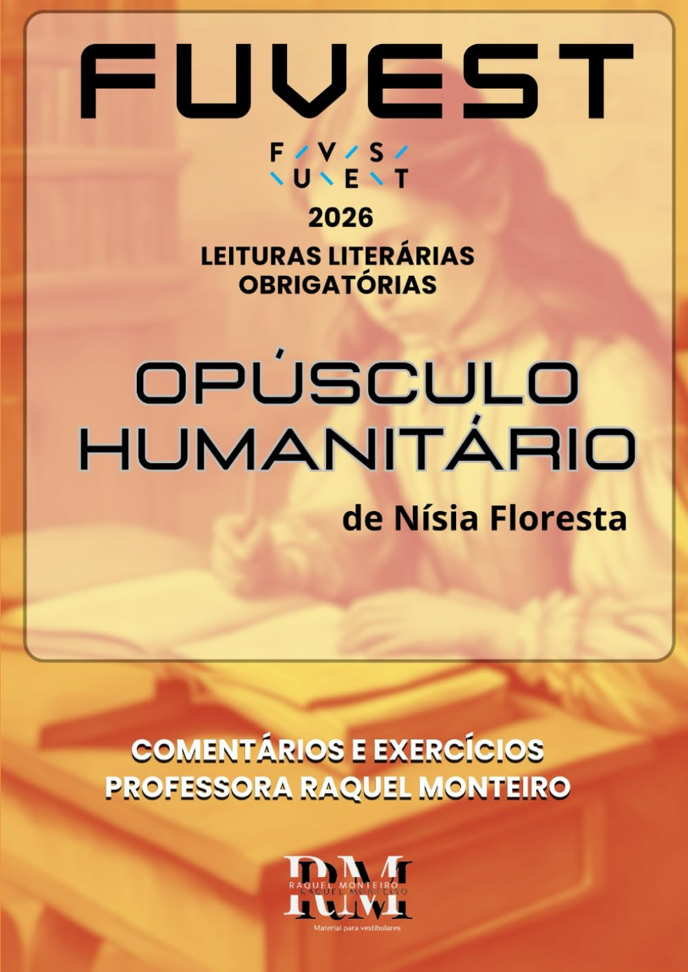 FUVEST: LEITURAS LITERÁRIAS OBRIGATÓRIAS 2026: OPÚSCULO HUMANITÁRIO, DE NÍSIA FLORESTA (Portuguese Edition)