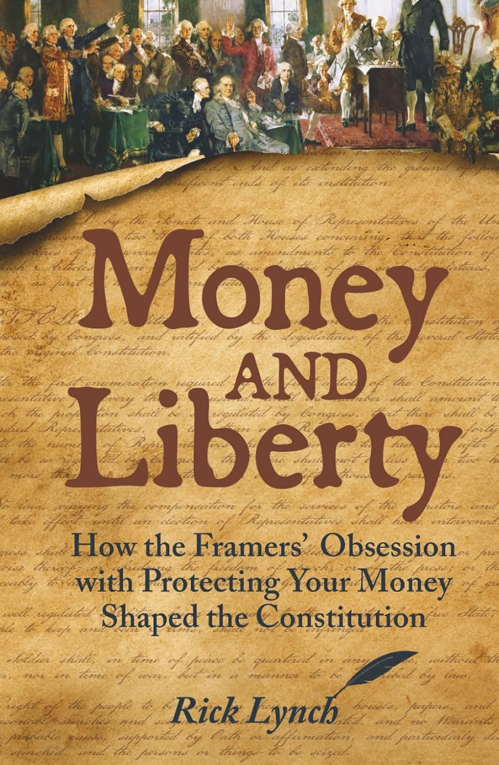 Money and Liberty: How the Framers’ Obsession with Protecting Your Money Shaped the Constitution