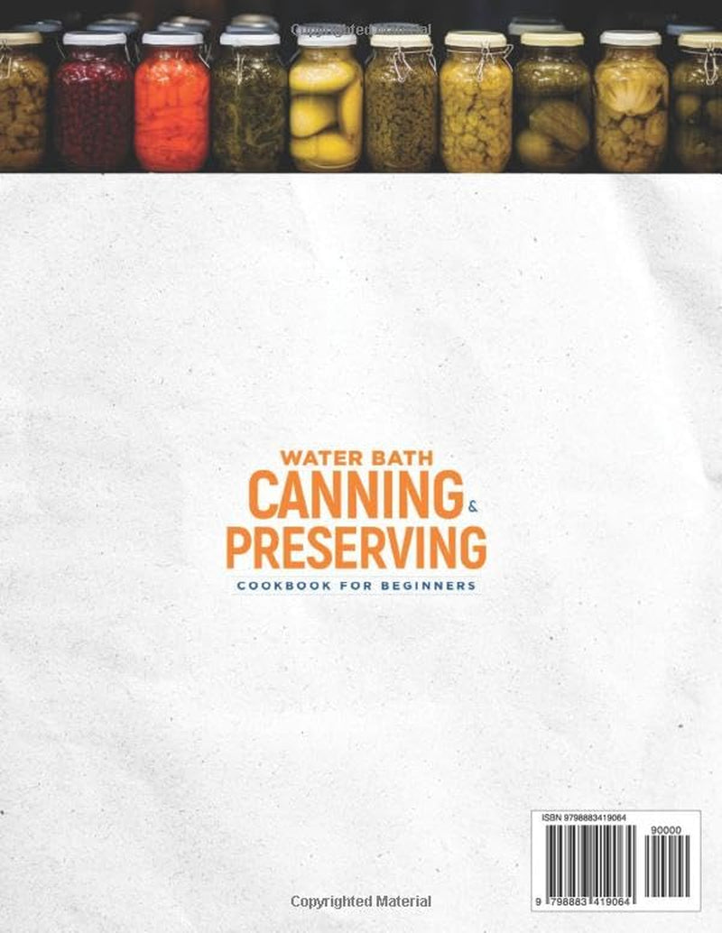 Water Bath Canning & Preserving Cookbook for Beginners: Discover Busy Mom's Canning Companion. Save Time & Money with Safe, Simple Recipes That Even Kids Will Love.