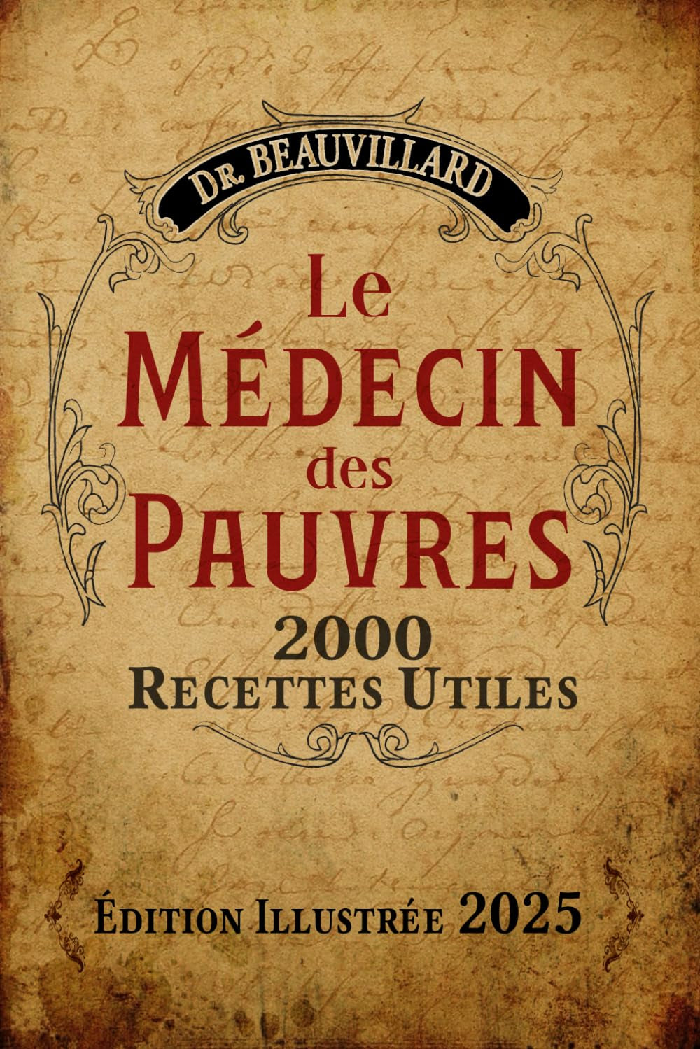 Le Médecin des Pauvres: 2000 Recettes Utiles (Édition Illustrée 2025) (French Edition)