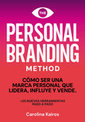 PERSONAL BRANDING METHOD: Cómo ser una marca personal que lidera, influye y vende +25 herramientas de personal branding paso a paso (Spanish Edition)