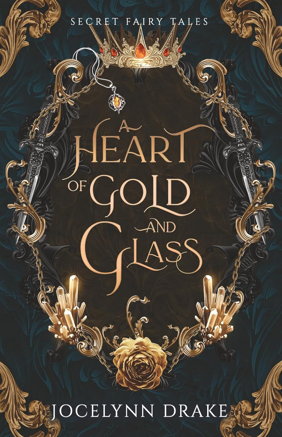 A Heart of Gold and Glass (Secret Fairy Tales)