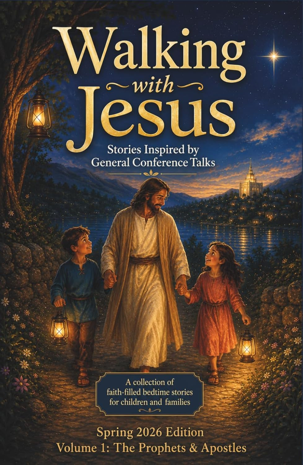 Walking with Jesus: Bedtime Stories Inspired by General Conference Talks