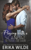 Playing with a Scandal: A spicy enemies to lovers bodyguard romance (Players Club Sinners)