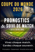 Carnet Coupe du Monde 2026 : Pronostics & Suivi des Matchs – Journal de Match à Compléter, Résultats, Classement, Souvenirs Football: Remplissez vos ... de la Coupe du Monde 2026 (French Edition)