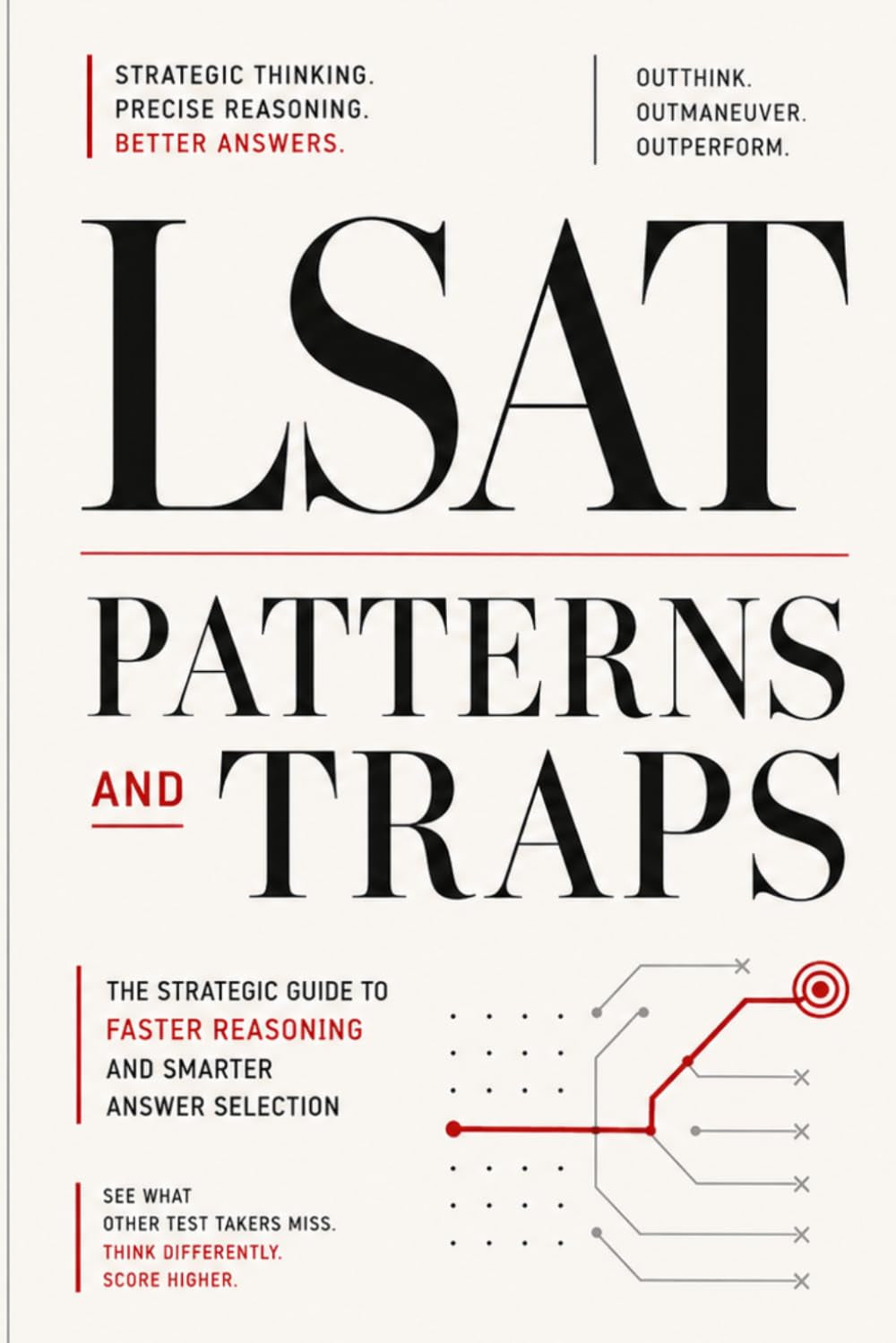 LSAT Patterns and Traps: The Strategic Guide to Faster Reasoning and Smarter Answer Selection