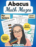 Abacus Math Mazes for Seniors: Level 1 Volume 1: Brain Activity to Improve Memory, Mental Sharpness, and Cognitive Health with Gentle Brain Exercises