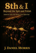 8th & I: Beyond the Spit and Polish: Inside the walls of the Marine Corps’ Oldest Post