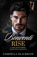 The Bonventi Rise: A Fake Engagement Mafia Romance (The Bonventi Series)