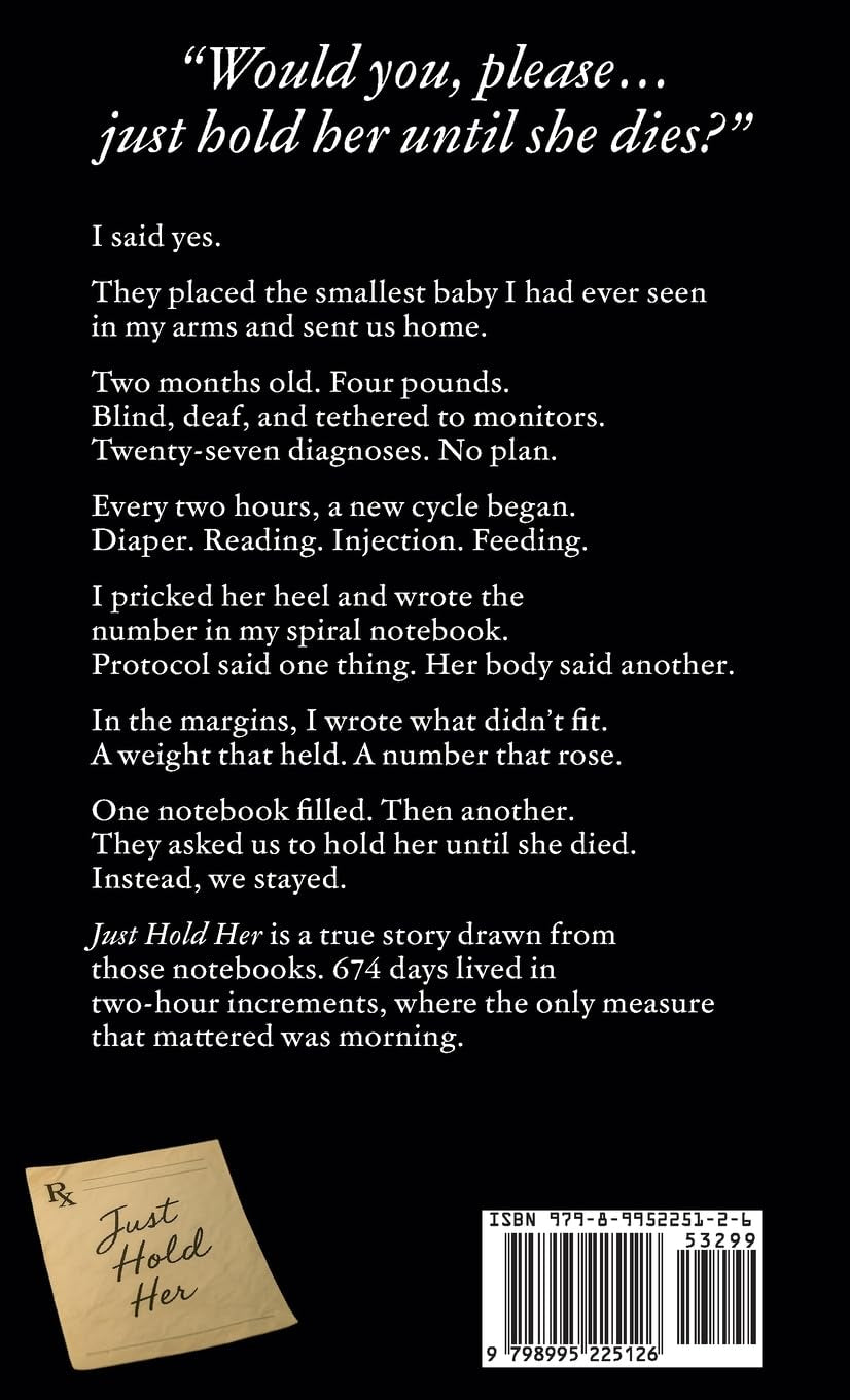 Just Hold Her: A Foster Mother's Memoir of Medicine, Caregiving, and the Long Nights Together