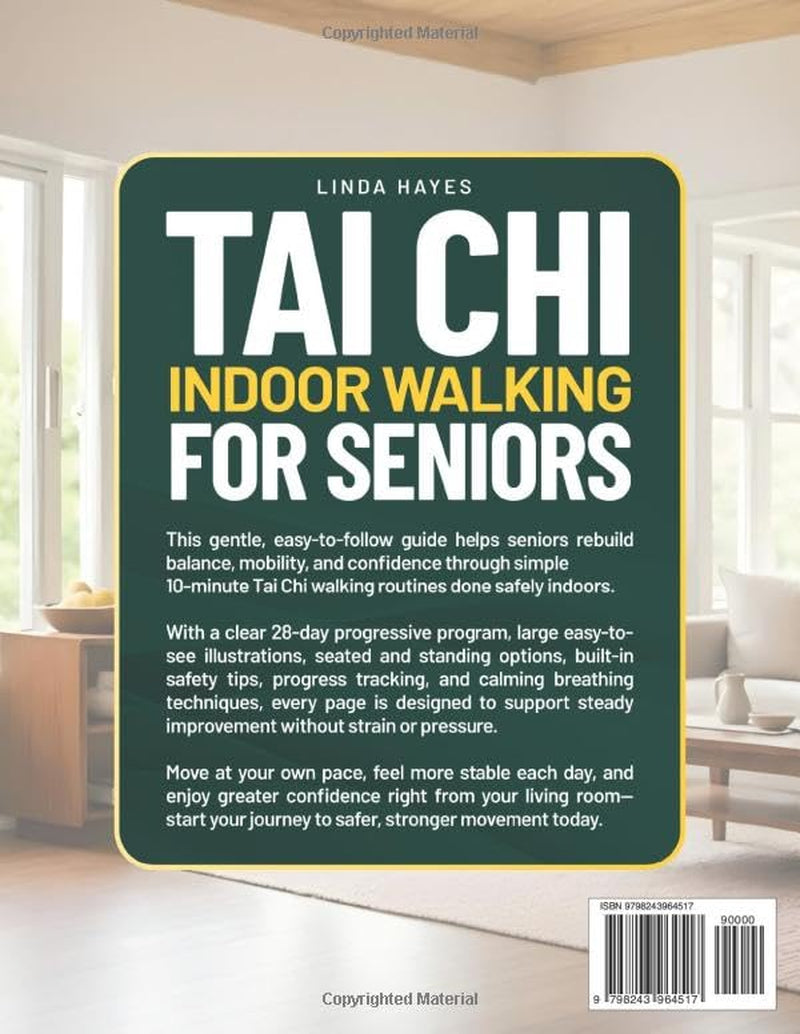 Tai Chi Indoor Walking for Seniors: 10-Minute Illustrated Routines to Improve Balance, Mobility, and Confidence — All From the Comfort of Your Living Room (Tai Chi for Seniors Series)