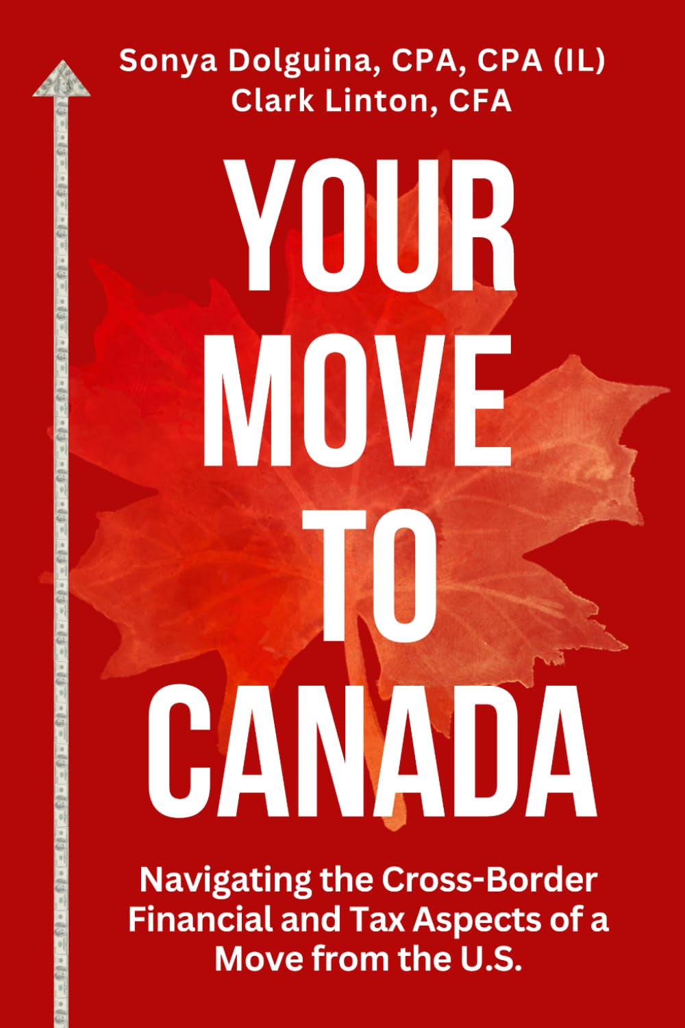 Your Move to Canada: Navigating the Cross-Border Financial and Tax Aspects of a Move from the U.S.