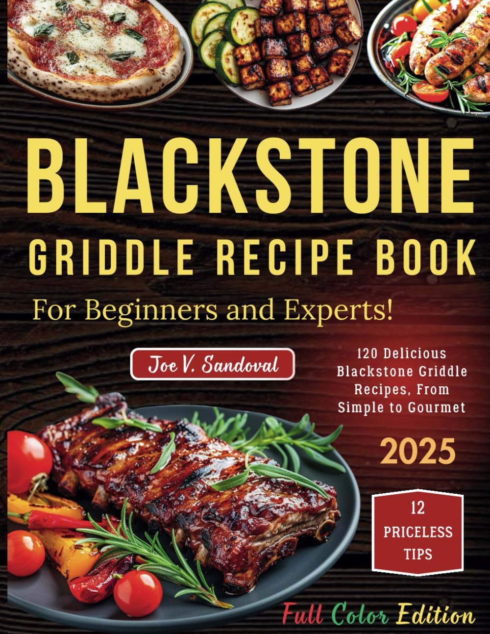 Blackstone Griddle Recipe Book: For Beginners and Experts! 120 delicious Blackstone Griddle recipes, from simple to sophisticated, for outdoor cooking and picnics