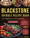 Blackstone Griddle Recipe Book: For Beginners and Experts! 120 delicious Blackstone Griddle recipes, from simple to sophisticated, for outdoor cooking and picnics