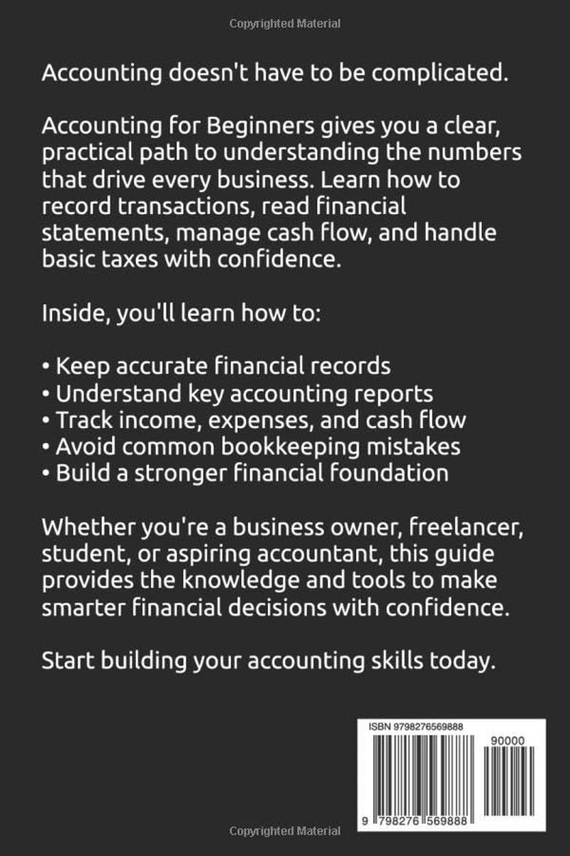 Accounting for Beginners: The Complete Step-by-Step Guide to Financial, Managerial, and Small Business Accounting - Learn Bookkeeping, Financial ... (Small Business Accounting & Tax Series)