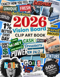 2026 Vision Board Clip Art Book: Manifest Your Dreams, Goals & Abundance with 600+ Motivational Words, Affirmations, Quotes & Images for Wealth, ... Positive Energy (2026 vision board supplies)