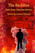 The Backline:: Tales from a Kitchen Inferno about captivating stories | 6X9 inches, 183 pages | emotionally book explores identity, and the triumph of ... | storytelling with personality and flavor |