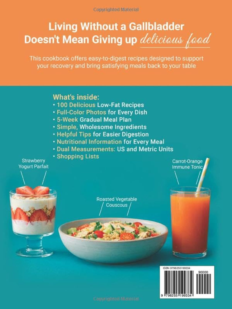 No Gallbladder Diet Cookbook: Delicious Low-Fat Recipes, Gradual 5-Week Meal Plan, and Smart Fat Control for Easier Digestion After Surgery