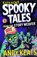 Even More Spooky Tales from the Story Weaver: Strange Stories for Brave Kids 9-12