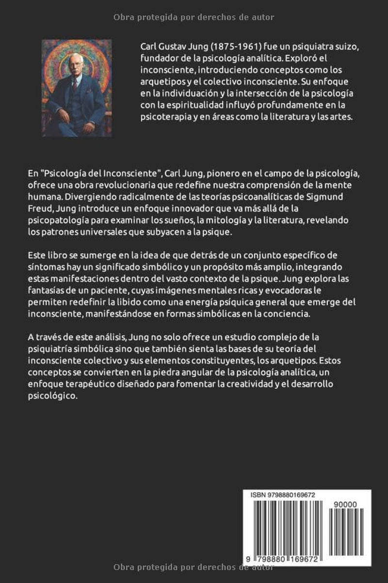 Carl Jung - Psicología del Inconsciente: Inconsciente Colectivo, Arquetipos y Simbolismo de la Líbido: Fundamentos de la Psicología Moderna. Nueva ... Moderno por Juan Arbeláez (Spanish Edition)
