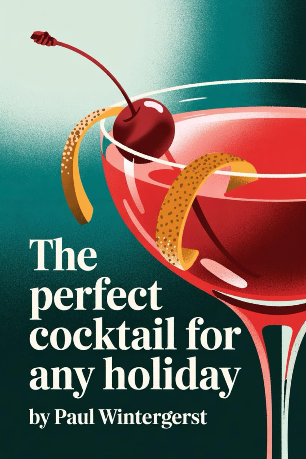 The Perfect Cocktail for any Holiday