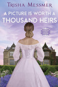 A Picture Is Worth A Thousand Heirs: A Regency Era Romance (London Ladies' League)