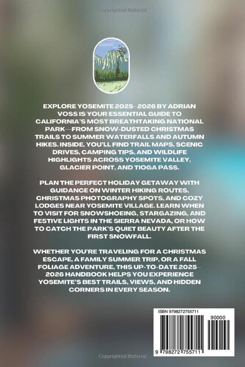 Explore Yosemite 2025–2026: Your Essential Yosemite Travel Companion for Every Season and Trail