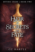 Heir of Secrets and Fate: A Fae Fantasy Romance (Mythic Spark)