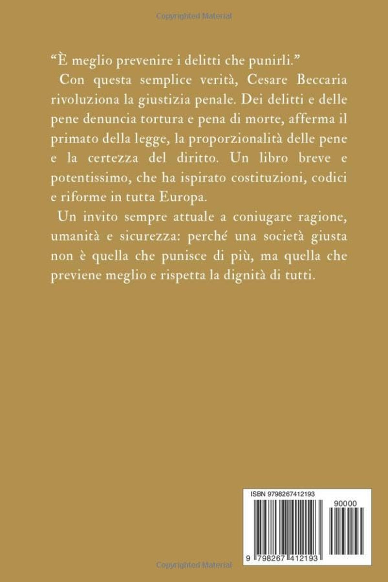Dei Delitti e delle Pene: Il classico di Cesare Beccaria che ha cambiato per sempre l’idea di giustizia (Italian Edition)