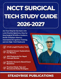 NCCT SURGICAL TECH STUDY GUIDE 2026-2027: Ace Your Prep for the Exam with 1,000 Practice Questions, Step-by-Step Surgical Workflow Guidance, Sterile ... Training, and 400 High-Yield Flashcards