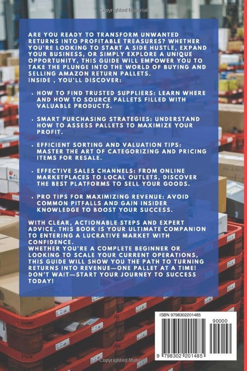 HOW TO BUY AND SELL AMAZON RETURN PALLETS: A Beginner’s Guide To Turning Liquidation Into Revenue