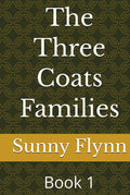 The Three Coats Families: Book 1