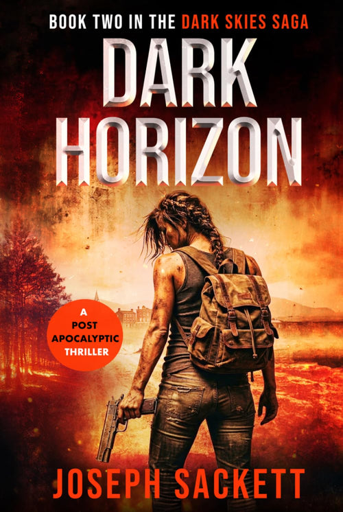 Dark Horizon: A Post Apocalyptic Thriller (Dark Skies: A Kerrigan Survival Saga Book 2)