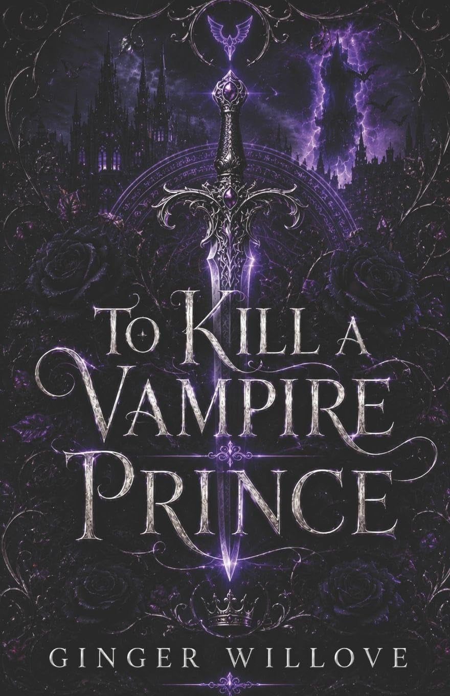 To Kill a Vampire Prince: A Dark Witch and Vampire Romance (Blood and Sigil)