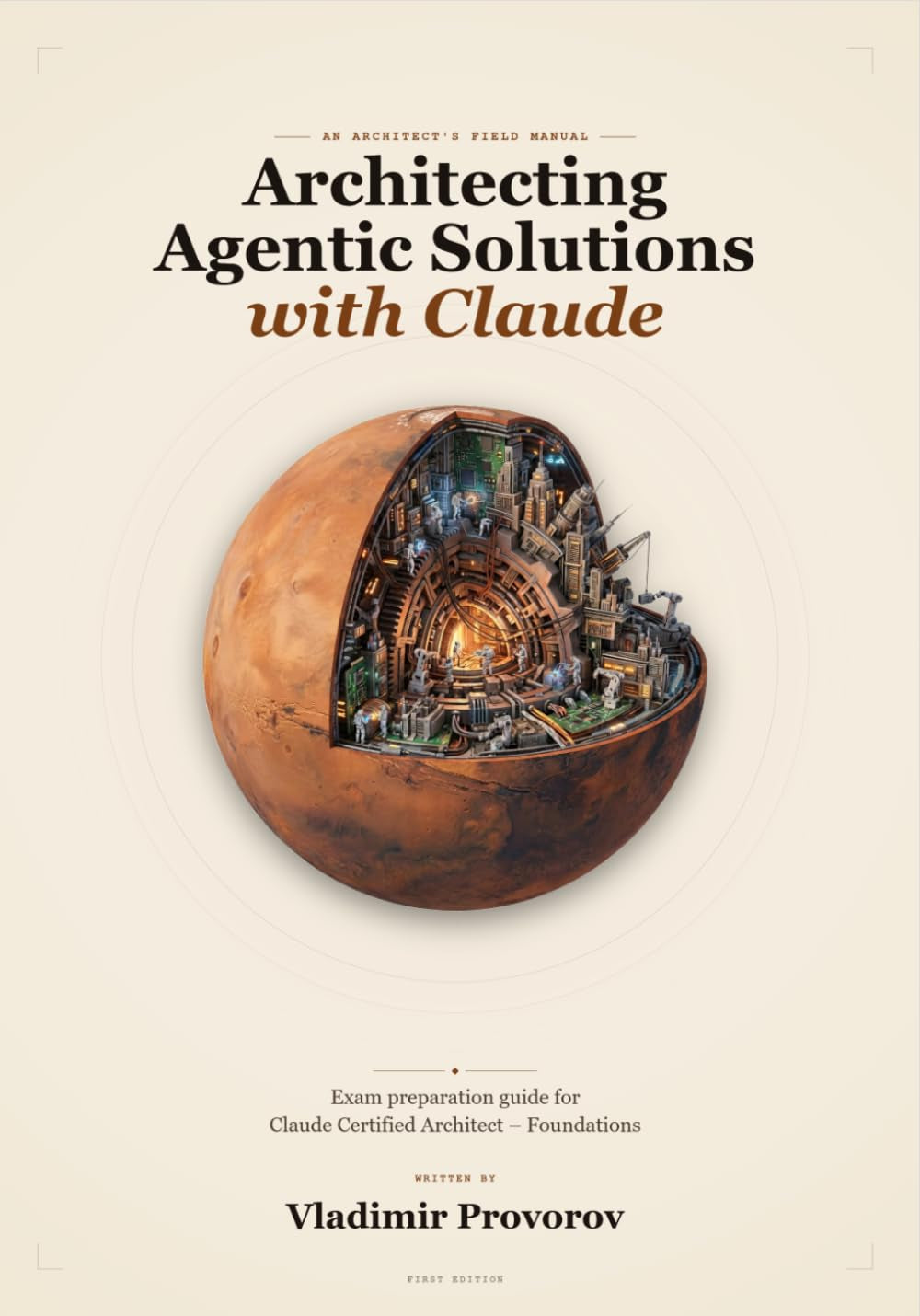 Architecting Agentic Solutions with Claude: Exam preparation guide for Claude Certified Architect – Foundations