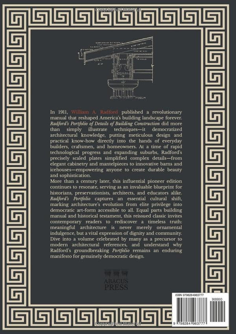 Radford’s Portfolio of Details of Building Construction: A Remarkable and Unique Collection of Full-Page Plates, Accurately Drawn and Reproduced to Exact Scale