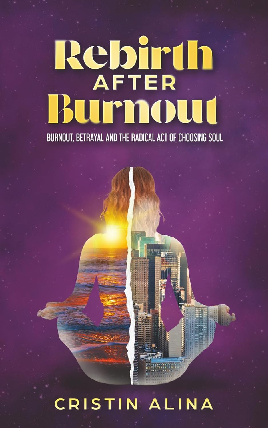 Rebirth After Burnout: Burnout, Betrayal and the Radical Act of Choosing Soul