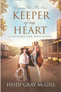 Keeper of My Heart: A Shumard Oak Bend Novel (Discerning God’s Best)