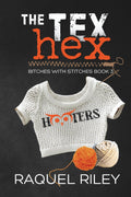 The Tex Hex: A Hurt Comfort MM Romance (Bitches With Stitches)