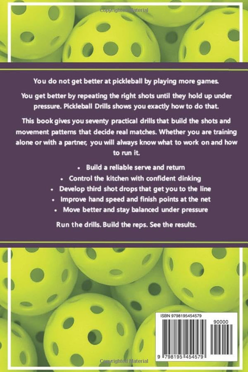 Pickleball Drills: The Complete Training Guide for Techniques, Strategies, and Exercises for Beginner, Intermediate, and Advanced Players (The Essential Pickleball Collection)