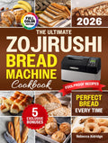 The Ultimate Zojirushi Bread Machine Cookbook: Quick, Easy, Proven Recipes for Flavorful and Perfectly Baked Homemade Bread | Ideal for Anyone Tired of Failed Loaves or Ingredient Waste